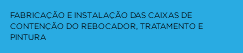 Fabricação e instalação das caixas de contenção do rebocador, TRATAMENTO E PINTURA